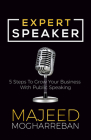Expert Speaker: 5 Steps to Grow Your Business with Public Speaking Cover Image