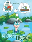Groggy Froggy By Tamara Jill Cover Image