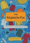 The Fashion Fix: Activities and ideas for a sustainable and stylish wardrobe By Lexi Rees, Eve Kennedy (Illustrator) Cover Image