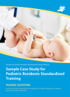 Sample Case Study for Pediatric Residents Standardized Training Cover Image
