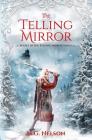 The Telling Mirror: Book 1 in the Telling Mirror Series By M. G. Nelson, Sanja Gombar (Cover Design by) Cover Image