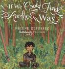 If We Could Find Another Way By Helene Defossez, Tris Bain (Illustrator) Cover Image