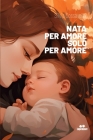 Nata Per Amore, Solo Per Amore Cover Image