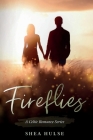 Fireflies: A Celtic Romance By Shea Hulse Cover Image