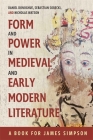 Form and Power in Medieval and Early Modern Literature: A Book for James Simpson Cover Image