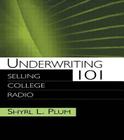 Underwriting 101: Selling College Radio (Routledge Communication) By Shyrl L. Plum Cover Image