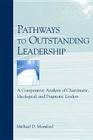 Pathways to Outstanding Leadership: A Comparative Analysis of Charismatic, Ideological, and Pragmatic Leaders (Applied Psychology) By Michael D. Mumford Cover Image