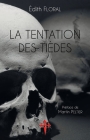 La Tentation des tièdes By Édith Floral, Martin Peltier (Preface by) Cover Image