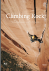 Climbing Rock: Vertical Explorations Across North America By Jesse Lynch, Francois Lebeau (Photographs by), Peter Croft (Foreword by) Cover Image