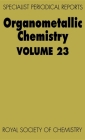 Organometallic Chemistry: Volume 23 (Specialist Periodical Reports #23) By J. L. Wardell (Contribution by), Catherine E. Housecroft (Contribution by), K. C. Molloy (Contribution by) Cover Image