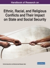 Handbook of Research on Ethnic, Racial, and Religious Conflicts and Their Impact on State and Social Security By Emilia Alaverdov (Editor), Muhammad Waseem Bari (Editor) Cover Image