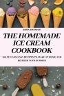 The Homemade Ice Cream Cookbook Cover Image