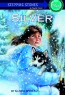 Silver (A Stepping Stone Book(TM)) Cover Image