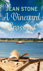 A Vineyard Crossing (Vineyard Novel #4) By Jean Stone Cover Image