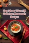 East Meets West: 101 Delicious Homemade Recipes By de Sushi Box Cover Image