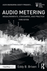 Audio Metering: Measurements, Standards and Practice (Audio Engineering Society Presents) By Eddy Brixen Cover Image