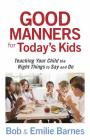 Good Manners for Today's Kids By Bob Barnes, Emilie Barnes Cover Image