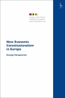 New Economic Constitutionalism in Europe (Studies of the Oxford Institute of European and Comparative) By George Gerapetritis, Birke Häcker (Editor), Mark R. Freedland (Editor) Cover Image