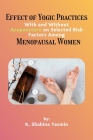 Effect of Yogic Practices With and Without Acupuncture on Selected Risk Factors Among Menopausal Women By K. Shabina Yasmin Cover Image