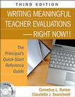 Writing Meaningful Teacher Evaluations-Right Now!!: The Principal′s Quick-Start Reference Guide [With CDROM] By Cornelius L. Barker, Claudette J. Searchwell Cover Image