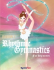 Rhythmic Gymnastics: Ribbon for beginners By Kyung-Min Choi, Ji-Eun Shin Cover Image