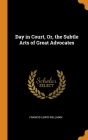 Day in Court, Or, the Subtle Arts of Great Advocates Cover Image
