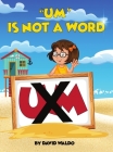 Um Is Not a Word By David Waldo Cover Image