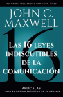 Las 16 leyes indiscutibles de la comunicación: Aplícalas y saca el máximo provecho de tu mensaje / The 16 Undeniable Laws of Communication Cover Image