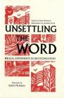 Unsettling the Word: Biblical Experiments in Decolonization By Steve Heinrichs (Editor), Jonathan Dyck (Illustrator), Sylvia McAdam (Afterword by) Cover Image