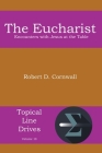 The Eucharist: Encounters with Jesus at the Table By Robert D. Cornwall Cover Image