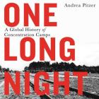 One Long Night Lib/E: A Global History of Concentration Camps Cover Image