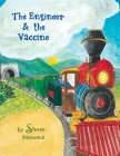 The Engineer & the Vaccine By Steven Raimondi, Hartsook (Illustrator), Laura Duggan (Editor) Cover Image