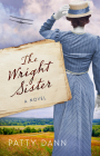 The Wright Sister: A Novel By Patty Dann Cover Image