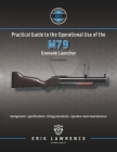 Practical Guide to the Operational Use of the M79 Grenade Launcher By Erik Lawrence Cover Image