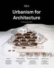 Urbanism for Architecture: Yo2 Architects (I Protagonisti #2) By Young Joon Kim Cover Image