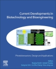 Current Developments in Biotechnology and Bioengineering: Photobioreactors: Design and Applications By Ranjna Sirohi (Editor), Ashok Pandey (Editor), Sang Jun Sim (Editor) Cover Image