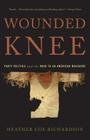 Wounded Knee: Party Politics and the Road to an American Massacre By Heather Cox Richardson Cover Image