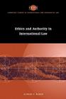 Ethics and Authority in International Law (Cambridge Studies in International and Comparative Law #5) Cover Image