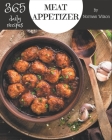 365 Daily Meat Appetizer Recipes: Enjoy Everyday With Meat Appetizer Cookbook! Cover Image
