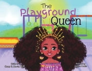 The Playground Queen By Casey N. Morris, Jasmine Mills (Illustrator) Cover Image
