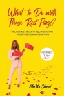 What to Do with These Red Flags By Martika Shanel, Kirsten McNeill (Editor), Kiah Arnold (Cover Design by) Cover Image