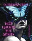 Not Ghosts, But Spirits I By Emily Perkovich (Editor) Cover Image