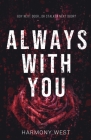 Always with You By Harmony West Cover Image