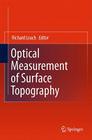 Optical Measurement of Surface Topography By Richard Leach (Editor) Cover Image