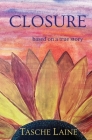 Closure: based on a true story By Tasche Laine Cover Image