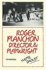 Roger Planchon: Director and Playwright By Yvette Daoust, Daoust Yvette Cover Image