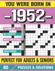 You Were Born In 1952: Crossword Puzzles For Adults: Crossword Puzzle Book for Adults Seniors and all Puzzle Book Fans Cover Image