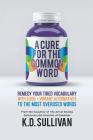 A Cure for the Common Word By K. D. Sullivan Cover Image