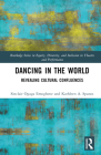 Dancing in the World: Revealing Cultural Confluences By Sinclair Ogaga Emoghene, Kathleen A. Spanos Cover Image