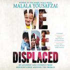 We Are Displaced: My Journey and Stories from Refugee Girls Around the World Cover Image